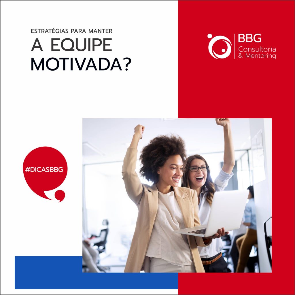 Como Motivar Sua Equipe Blog Bbg Consultoria E Mentoring 